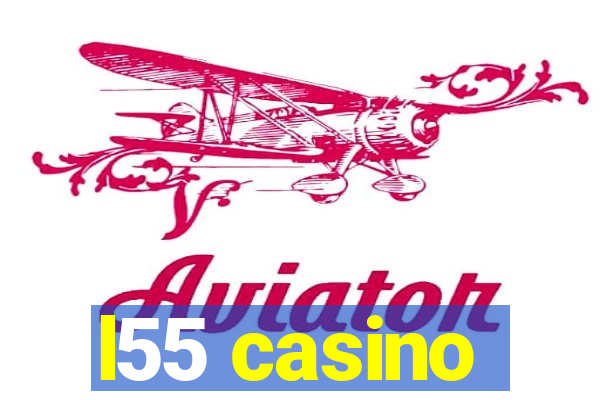 l55 casino